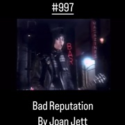 #588 Bad Reputation by Joan Jett & the Blackhearts