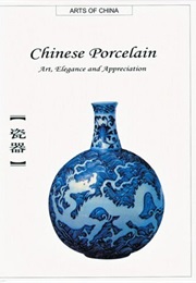 Chinese Porcelain: Art, Elegance, and Appreciation (Art of China) (Arts of China) (Kelun Chen)