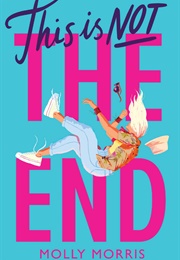 This Is Not the End (Molly Morris)