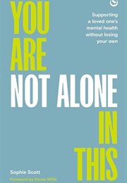 You Are Not Alone in This (Sophie Scott)