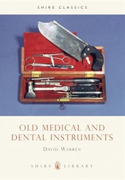 Old Medical and Dental Instruments (David Warren)