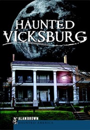 Haunted Vicksburg (Alan Brown)