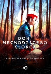 Dom Wschodzącego Słońca (Aleksandra Janusz)