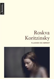 Flammen Og Mørket (Roskva Koritzinsky)