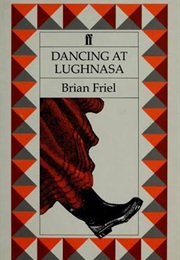 Dancing at Lughnasa (Friel, Brian)
