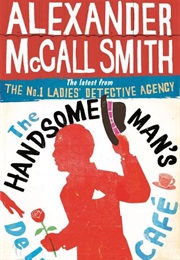 The Handsome Man's De Luxe Café (Smith, Alexander McCall)