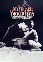 My Wicked, Wicked Ways: The Legend of Errol Flynn (1985)