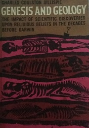 Genesis and Geology: A Study in the Relations of Scientific Thought, Natural Theology, and Social Op (Charles Coulton Gillespie)