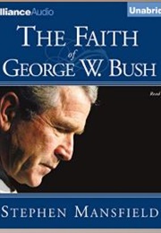 The Faith of George W. Bush (Stephen Mansfield)
