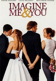 Imagine Me & You (2005)