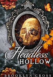Headless Hollow (Brooklyn Cross)