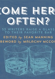 Come Here Often?: 53 Writers Raise a Glass to Their Favorite Bar (Sean Manning)