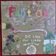 Foot Ox- It's Like Our Little Machine