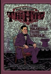 The Hypo: The Melancholic Young Lincoln (Noah Van Sciver)