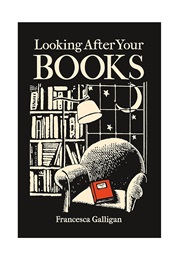 Looking After Your Books (Francesca Galligan)