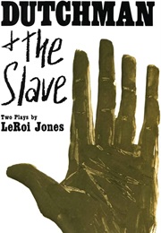 Dutchman and the Slave (Leroi Jones)