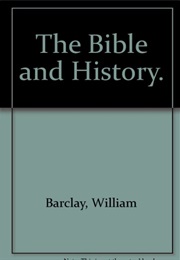 The Bible and History (William Barclay)
