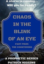 The Countering (Chaos in the Blink of an Eye, #4) (Patrick Higgins)
