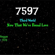 #9287 Now That We've Found Love by Third World