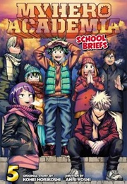 My Hero Academia School Briefs Vol 5 (Kohei Horikoshi and Anri Yoshi)