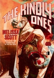 The Kindly Ones (Melissa Scott)