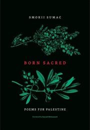 Born Sacred: Poems for Palestine (Smokii Sumac)