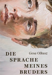 Die Sprache Meines Bruders (Gesa Olkusz)