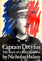 Captain Dreyfus: The Story of Mass Hysteria (Nicholas Halasz)