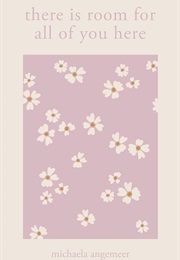 There Is Room for All of You Here (Michaela Angemeer)