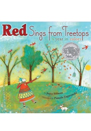 Red Sings From Treetops: A Year in Colors (Joyce Sidman     Ill. Pamela Zagarenski)