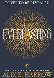 The Everlasting (Alix E. Harrow)