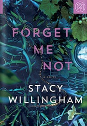 Forget Me Not (Stacy Willingham)