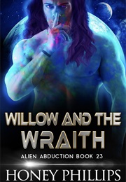 Willow and the Wraith (Honey Phillips)