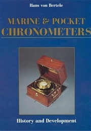 Marine & Pocket Chronometers: History & Development (Hans Von Bertele)