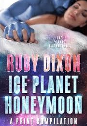 Ice Planet Honeymoon - A Compilation (Ruby Dixon)
