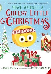 Have Yourself a Cheesy Little Christmas (Jory John)