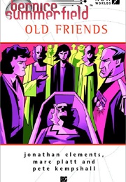 Old Friends (Jonathan Clements, Marc Platt, Pete Kempshall)