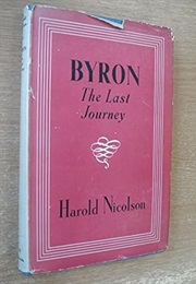 Byron: The Last Journey (Harold Nicolson)