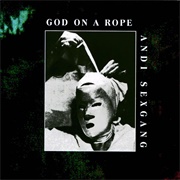 Andi Sex Gang-  God on a Rope