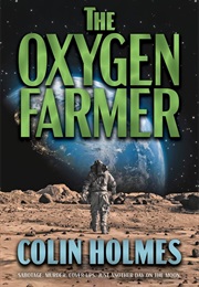 The Oxygen Farmer (Colin Holmes)