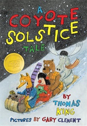 A Coyote Solstice Tale (Thomas King/Gary Clement)