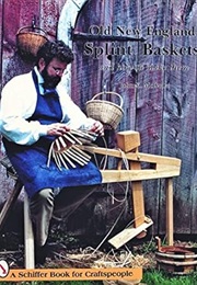 Old New England Splint Baskets and How to Make Them (John E. McGuire)