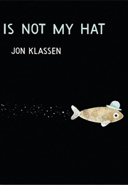 This Is Not My Hat (Jon Klassen)