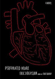 Perforated Heart (Eric Bogosian)