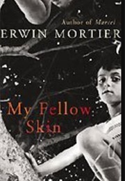 My Fellow Skin (Erwin Mortier)