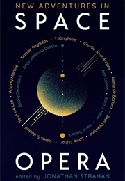 New Adventures in Space Opera (Jonathan Strahan, Ed.)