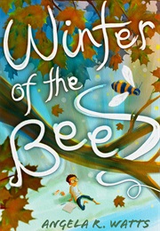 Winter of the Bees (Angela R. Watts)