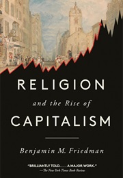 Religion and the Rise of Capitalism (Benjamin M. Friedman)