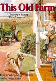 This Old Farm: A Treasury of Family Farm Memories (Michael Dregni)