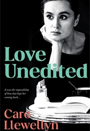 Love Unedited (Caro Llewellyn)